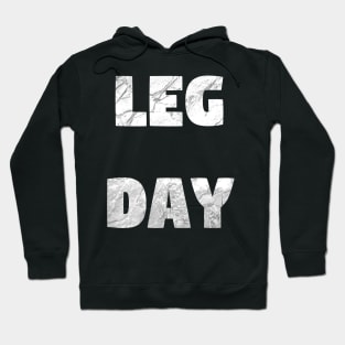 Leg Day - Leg Workout and Gym Design Hoodie